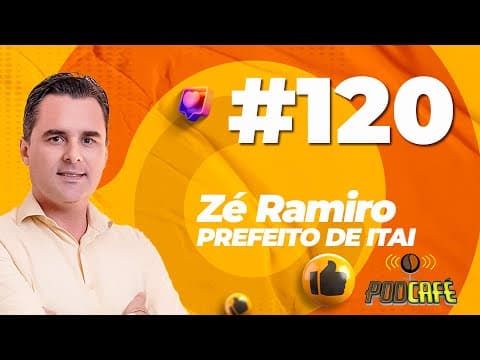 #120 - ZÉ RAMIRO PREFEITO DE ITAI