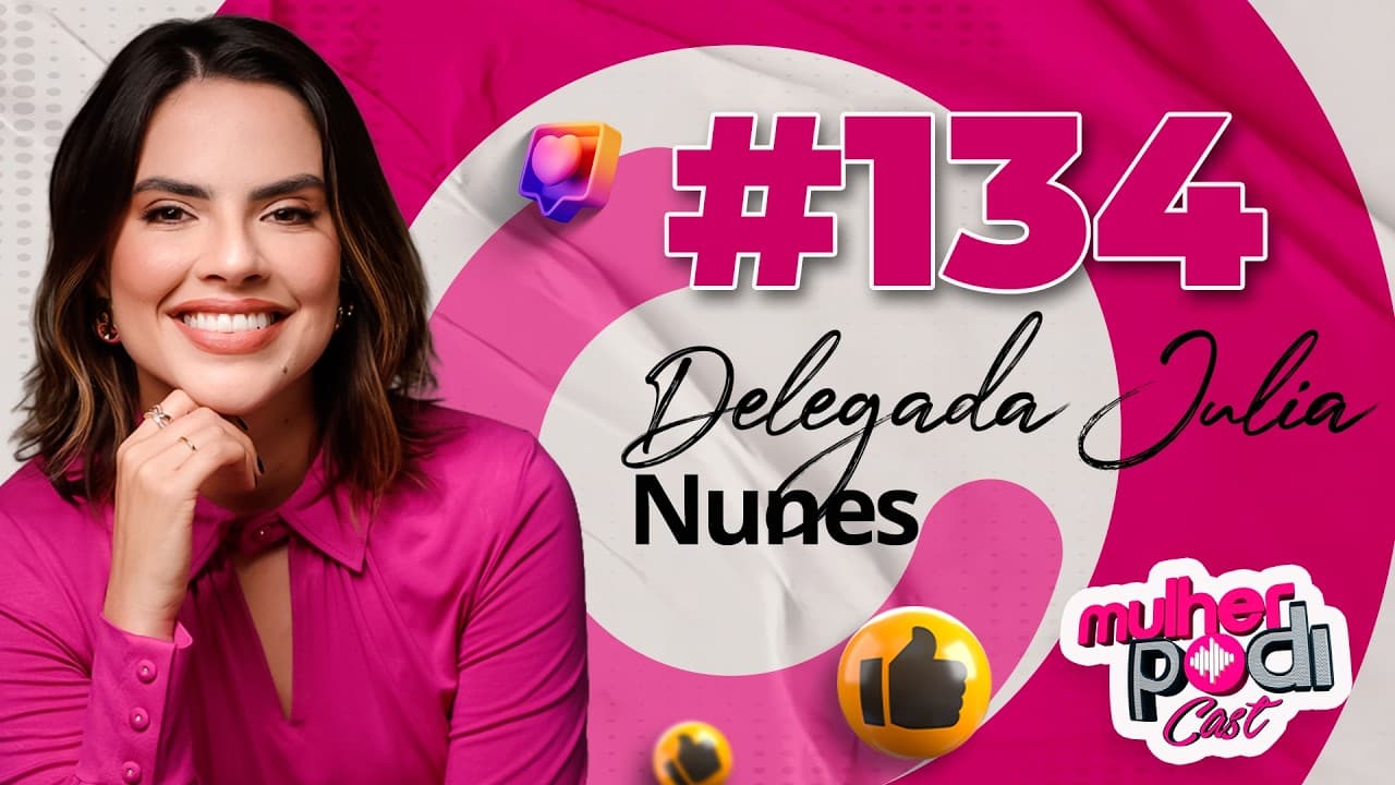 #134- DELEGADA JULIA NUNES