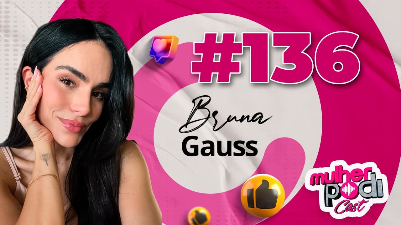 #136 - BRUNA GAUSS