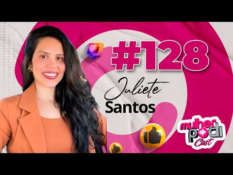 #128 - JULIETE SANTOS